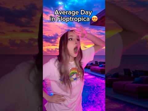 Normal Day in Floptropica 😍💅 #floptok #floptropica #slay #aestheticwarning