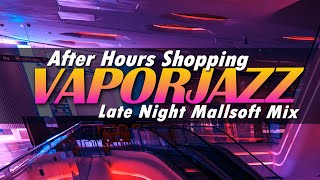 Late Night at the Mall | Relaxing Jazz Mallsoft | Vaporwave Study Music