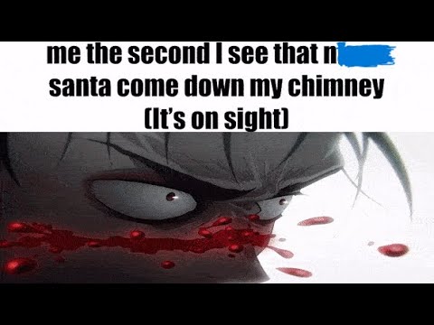 Santa is my #1 opp. (AMV)