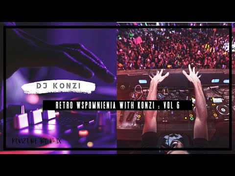 RETRO WSPOMNIENIA VOL 6 (EKWADOR MANIECZKI) MIX NAJWIĘKSZYCH HITÓW 2000-2005✅    #djkonzi
