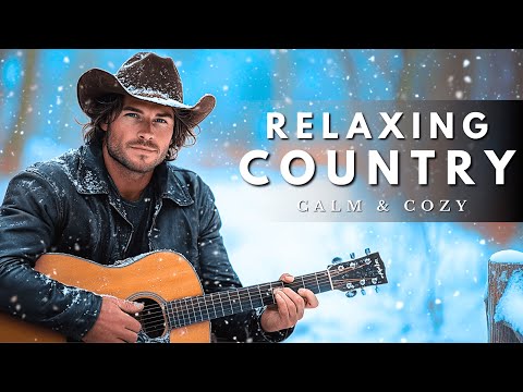 RELAXING COUNTRY MUSIC MIX 22 – The Best Playlist for a Cozy Vibe ❄️🎶