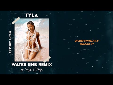 Tyla - Water (RNB Remix) | DJ July