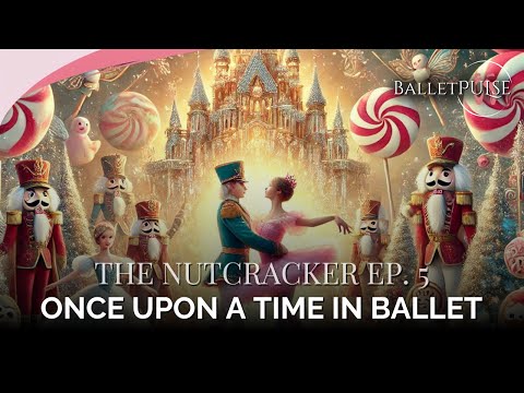 The Nutcracker: A Magical Finale in the Land of Sweets | A Ballet Tale for the Holidays ✨🎄
