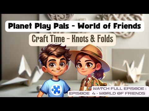 Craft Time - Celtic Knots & Origami Cranes! 🌍✂️ | Part of Ep.4 World of Friends