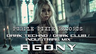 ♥︎AGONY♥︎ Dark Techno, Darkwave, Synthwave, Industrial, Dark Club mix
