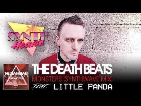 The Death Beats - Monsters (Synthwave Mix) [Featuring Little Panda]