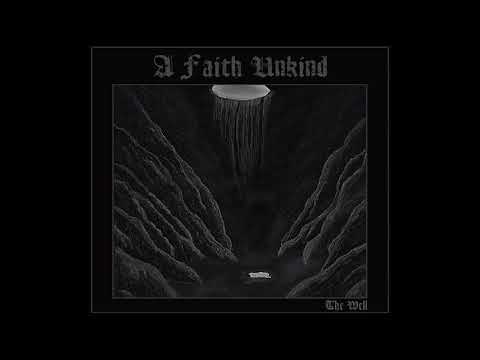 A Faith Unkind - The Well (Full Album 2025)