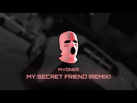MVDNES - My Secret Friend (Remix)