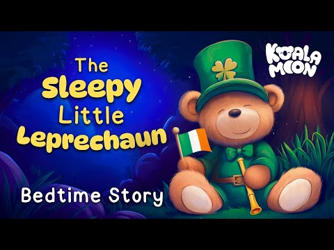 🍀 Goodnight, Little Leprechaun 🍀 St Patrick's Day | Calming Bedtime Story for Kids 🌙 Koala Moon