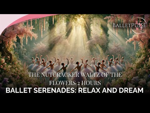 Waltz of the Flowers: 2 Hours of Magical Christmas Ballet Music | BalletPulse 🎄✨