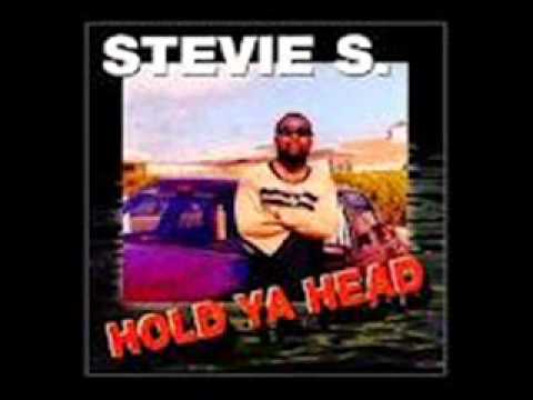 Stevie S - Hold Ya Head  (shake it up)