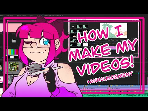 How I Make My Videos ( +Announcements)