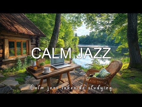 Rustic Retreat Study Jazz | Enjoy Relaxing Music While Studying in Nature