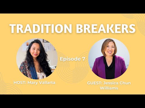 Tradition Breakers Episode 7 with Jessica Chun Williams