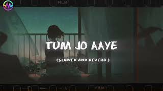 tum Jo aaye zindagi mein|lofi song|use headphones for song