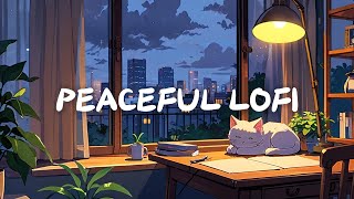 Peaceful Lofi Music for Studying and Focusing 🌃🎶