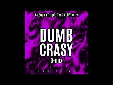 So Supa, Trippie Redd & Lil Yachty - Dumb Crasy (G-Mix) (AUDIO)