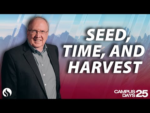 Seed, Time, and Harvest - Greg Mohr @ Campus Days 2025 - Session 5