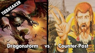 Gauntlet of Greatness - Dragonstorm vs. Counterpost TIEBREAKER