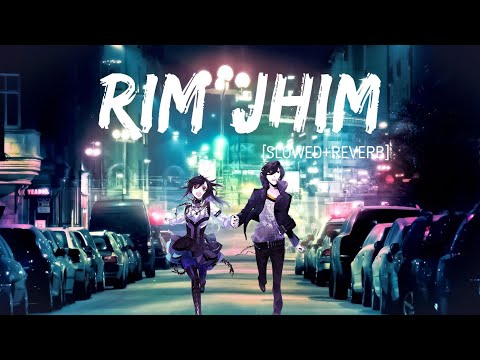 Rim Jhim [Slowed+Reverb] - Jubin Nautiyal | Remake Artist | Text Audio Lyrics