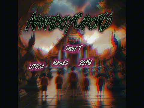 พวกกูวัดใต้ ( WT ) - ARAMBOYCROWD FT. Smoke T , 24MJ , Ace$Ed , ChareeB, Upvish ( Prod. Ace$Ed)
