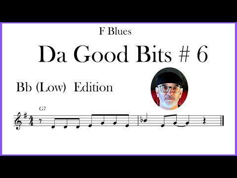 Da Good Bits # 6 -  Bb Edition (Low) - Blues in F