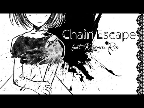 【Kagamine Rin/鏡音リン】 Chain Escape 【VOCALOID Original】MV
