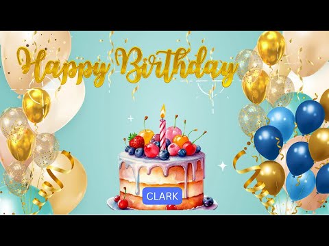 Happy Birthday Clark!!! Birthday Song