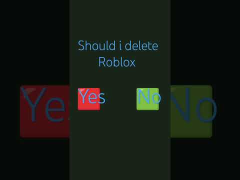 should I delete Roblox choose an option #roblox