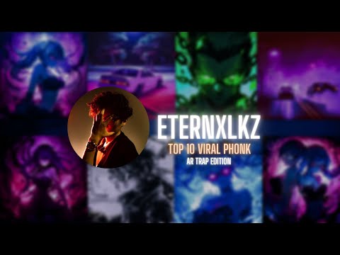 Eternxlkz Top Viral Phonk Songs