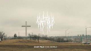 Chat Pile - Cool World [FULL ALBUM] ☆☆☆☆☆