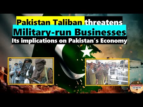 Pakistan Taliban threatens Military-run Businesses Its implications on Pakistan’s Economy