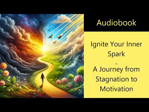 Ignite Your Inner Spark: A Journey from Stagnation to Motivation | Motivation