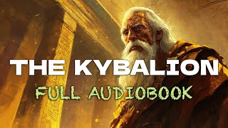 The Kybalion | Full Audiobook on Hermetic Wisdom by Three Initiates