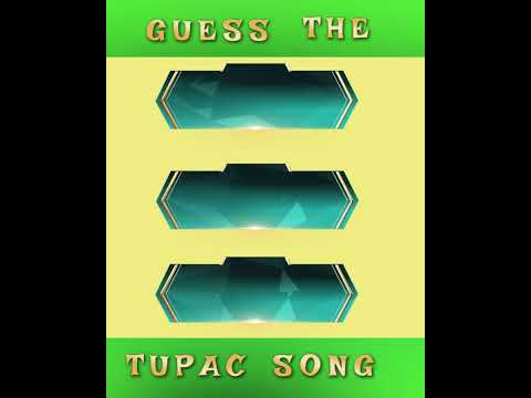 Guess the  Tupac  Song by lyrics
