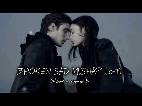 MASHAP SAD LO-FI SONG | DEEP LOVE FEELING SAD 😔 | LO-FI MIX ROMANTIC SLOW + REVERB #lofi #love #sad