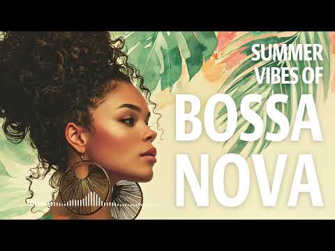 🌸 Chill Bossa Nova | 1 Hour of Warm Rhythms & Jazzy Breeze 🎶🌼