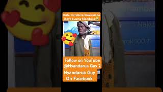 Kufai kúrehera  Wakirumba iheyo cia makiri ma mbeca 🥰 #trendingshorts #nyandaruaguy #kufai