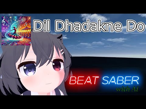 【BeatSaber】Dil Dhadakne Do【with AI】 #27