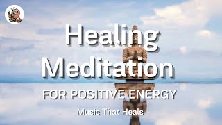 Wanna Heal Your Soul? - Music That Heals | Healing Meditation Music For Positive Energy #meditation