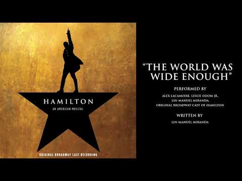 "The World Was Wide Enough" from HAMILTON