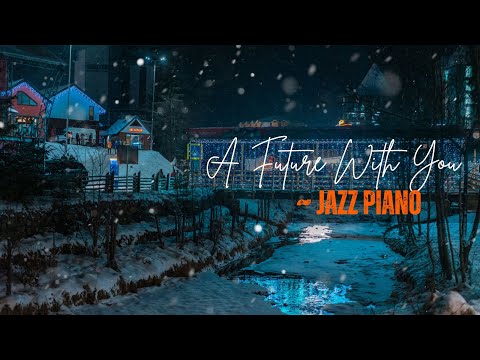 A Future With You ( Official Music Video ) ~ Smooth Piano Jazz