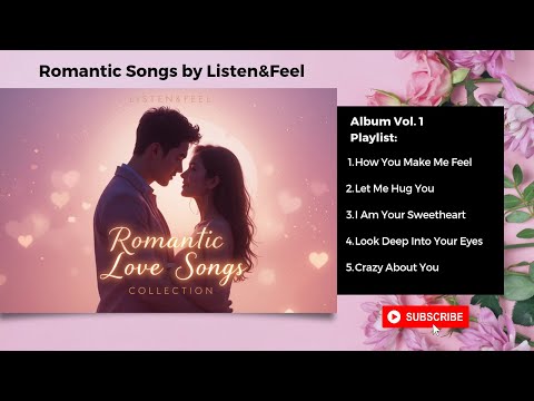 Romantic Love Songs Collection | "Crazy About You" & More | Listen&Feel Music Album