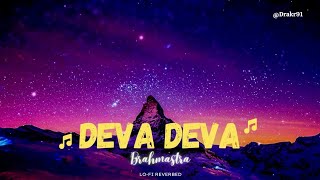 Deva Deva|Slow+reverb|lofiaddict 2.0|arijit singh|sony music India |Brahmastra|#lofiaddict