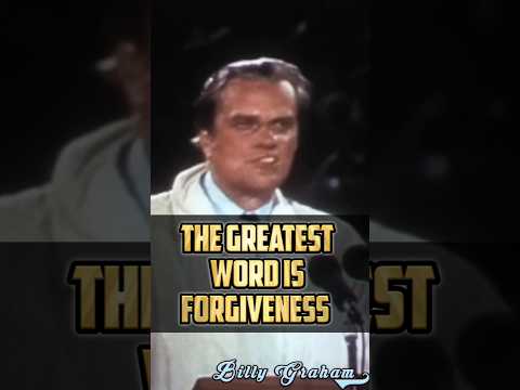 The Greatest Word Is Forgiveness - Billy Graham #billygraham #jesuschrist #bible #billygrahamshorts