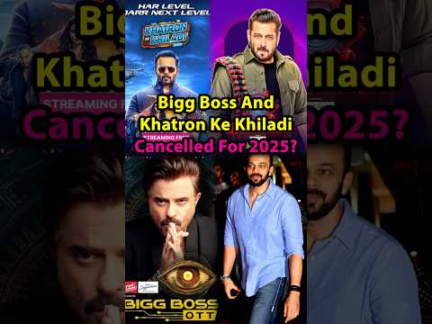 Bigg Boss And Khatron Ke Khiladi Cancelled For 2025? #biggboss #khatronkekhiladi #cancelled
