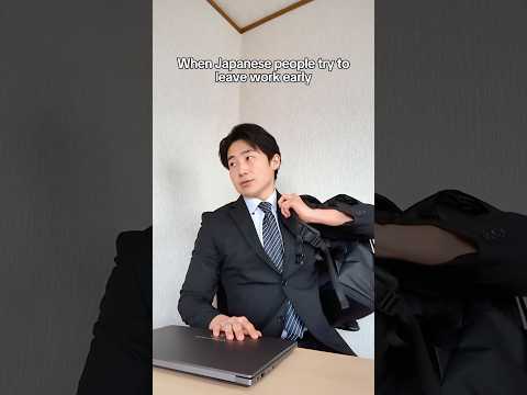 When Japanese people try to leave work early