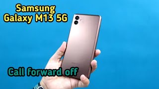 Call Forward Off In Samsung Galaxy M13 5G, How To Stop Call Forward In Samsung Galaxy M13 5G,