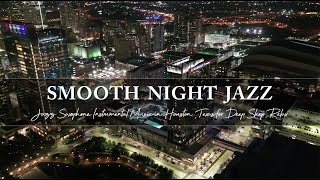 4K Night Jazz in Houston, Texas ~ Smooth Jazz Saxophone Instrumental Music for Deep Sleep,Relax