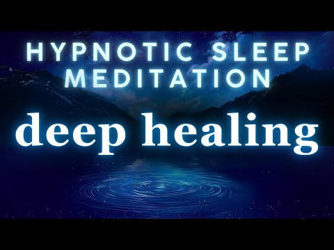 Guided Sleep Meditation & Hypnosis for Deep Healing